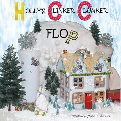 Cover for Michelle Dummar · Holly's Clinker Clunker Flop (Paperback Book) (2017)