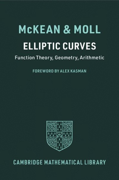 Cover for McKean, Henry (New York University) · Elliptic Curves: Function Theory, Geometry, Arithmetic - Cambridge Mathematical Library (Paperback Book) (2025)