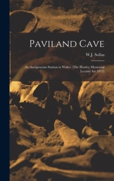 Cover for W J (William Johnson) 1849- Sollas · Paviland Cave (Hardcover Book) (2021)