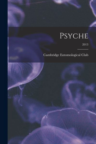 Cover for Cambridge Entomological Club · Psyche; 2013 (Pocketbok) (2021)