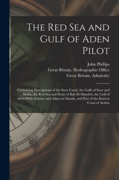 Red Sea and Gulf of Aden Pilot - John Phillips - Książki - Creative Media Partners, LLC - 9781016404112 - 27 października 2022