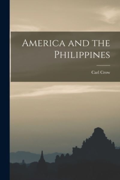 Cover for Carl Crow · America and the Philippines (Bok) (2022)