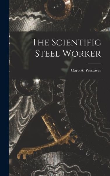 Cover for Ozro A. Westover · Scientific Steel Worker (Bok) (2022)