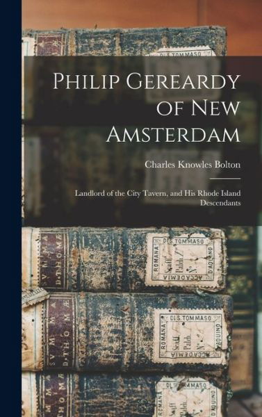 Cover for Charles Knowles Bolton · Philip Gereardy of New Amsterdam (Buch) (2022)