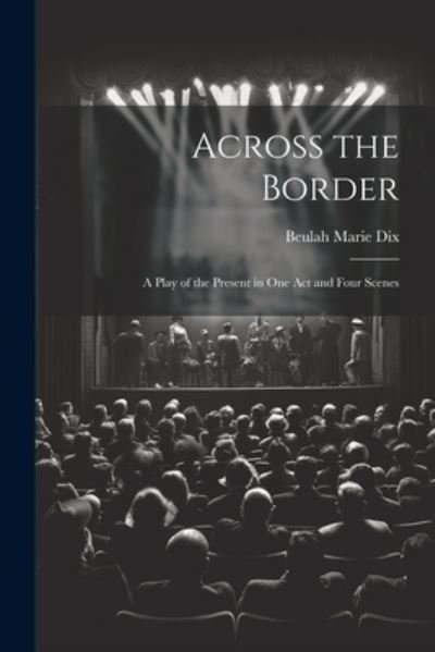 Cover for Beulah Marie Dix · Across the Border (Bog) (2023)