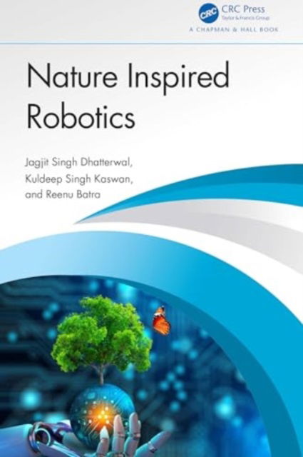 Cover for Dhatterwal, Jagjit Singh (Koneru Lakshmaiah Education Foundation) · Nature Inspired Robotics (Hardcover Book) (2024)