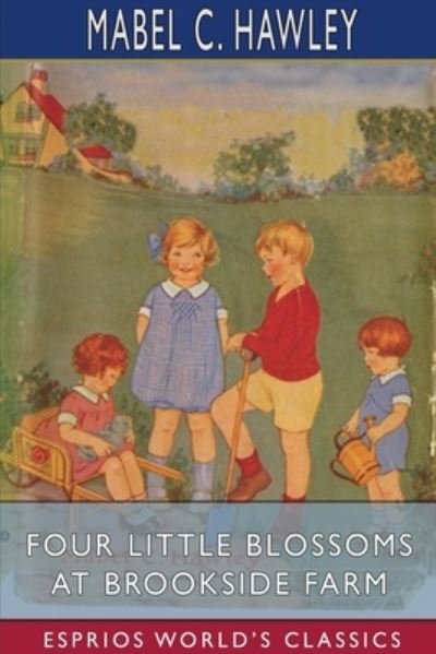 Cover for Mabel C Hawley · Four Little Blossoms at Brookside Farm (Pocketbok) (2024)