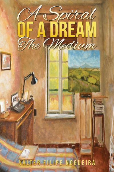 Cover for Valter Filipe Nogueira · A Spiral of a Dream – The Medium (Paperback Book) (2024)
