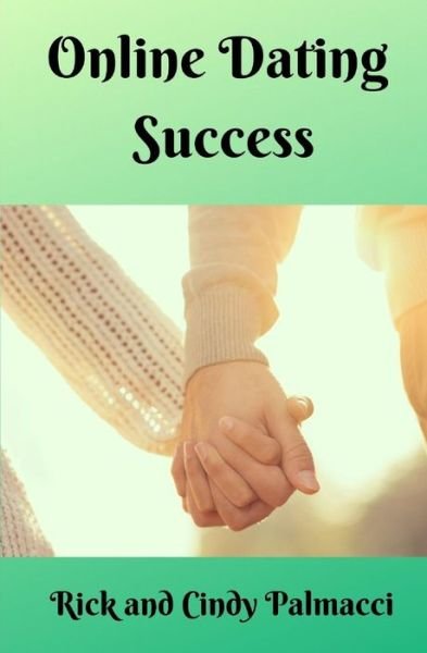 Cover for Rick and Cindy Palmacci · Online Dating Success (Paperback Book) (2019)