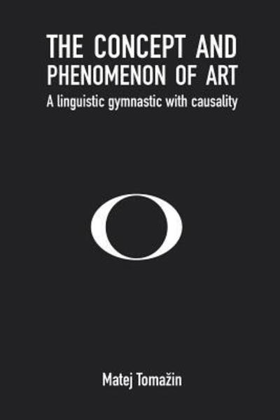 Cover for Matej Tomazin · The Phenomenon and Concept of Art (Paperback Book) (2018)