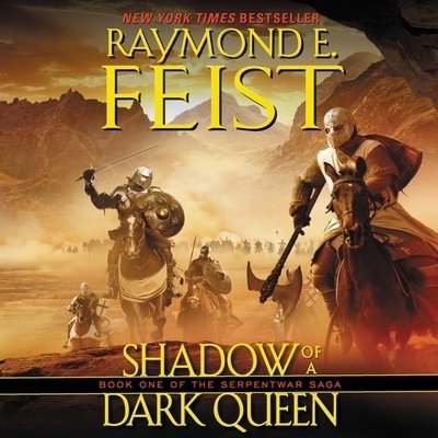Cover for Raymond E. Feist · Shadow of a Dark Queen Book One of the Serpentwar Saga (CD) (2020)