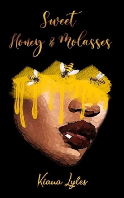 Cover for Kiana Lyles · Sweet Honey &amp; Molasses (Paperback Book) (2022)