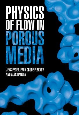 Cover for Feder, Jens (Universitetet i Oslo) · Physics of Flow in Porous Media (Inbunden Bok) [New edition] (2022)