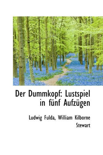 Cover for Ludwig Fulda · Der Dummkopf: Lustspiel in Fünf Aufzügen (Paperback Book) (2009)