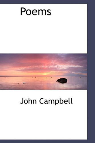 Poems - John Campbell - Books - BiblioLife - 9781110917112 - June 4, 2009