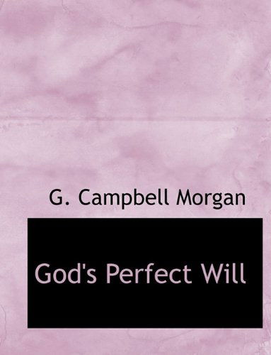 Cover for G Campbell Morgan · God's Perfect Will (Hardcover Book) (2009)