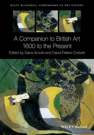 Cover for D Arnold · A Companion to British Art: 1600 to the Present - Blackwell Companions to Art History (Taschenbuch) (2016)