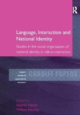 Cover for Stephen Hester · Language, Interaction and National Identity: Studies in the Social Organisation of National Identity in Talk-in-Interaction - Cardiff Papers in Qualitative Research (Pocketbok) (2017)