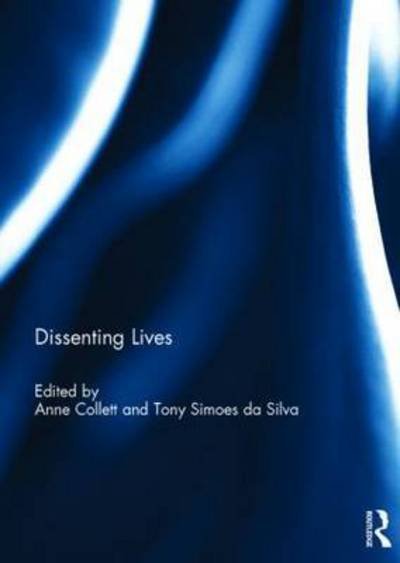 Dissenting Lives - Life Writing - Anne Collett - Books - Taylor & Francis Ltd - 9781138810112 - February 9, 2015