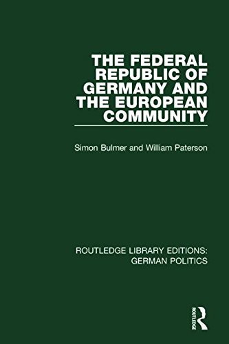 Cover for Simon Bulmer · The Federal Republic of Germany and the European Community (RLE: German Politics) - Routledge Library Editions: German Politics (Innbunden bok) (2014)