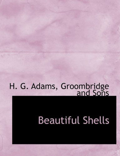 Cover for H. G. Adams · Beautiful Shells (Hardcover Book) (2010)