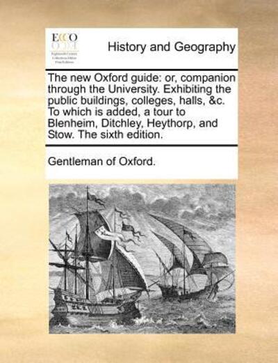 Cover for Gentleman of Oxford · The New Oxford Guide: Or, Companion Through the University. Exhibiting the Public Buildings, Colleges, Halls, &amp;c. to Which is Added, a Tour (Paperback Book) (2010)