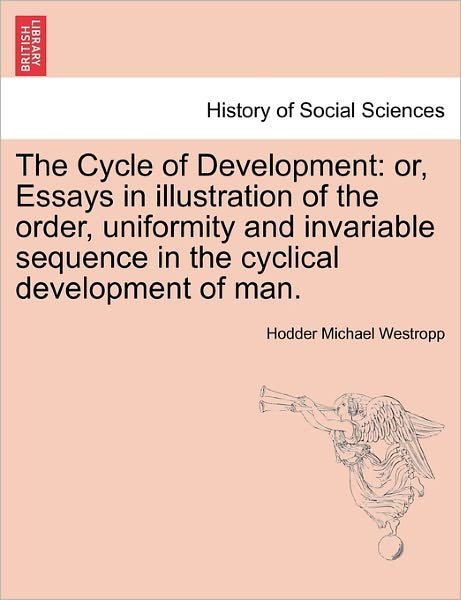 Cover for Hodder Michael Westropp · The Cycle of Development: Or, Essays in Illustration of the Order, Uniformity and Invariable Sequence in the Cyclical Development of Man. (Pocketbok) (2011)