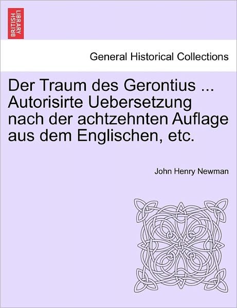 Cover for John Henry Newman · Der Traum Des Gerontius ... Autorisirte Uebersetzung Nach Der Achtzehnten Auflage Aus Dem Englischen, Etc. (Pocketbok) (2011)