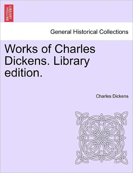 Cover for Charles Dickens · Works of Charles Dickens. Library Edition. (Pocketbok) (2011)