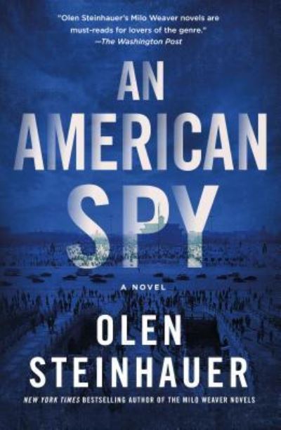 Cover for Olen Steinhauer · An American Spy: A Novel - Milo Weaver (Paperback Book) (2020)