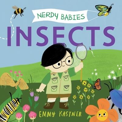 Nerdy Babies: Insects - Nerdy Babies - Emmy Kastner - Kirjat - Roaring Brook Press - 9781250817112 - tiistai 16. elokuuta 2022