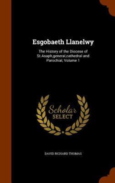 Cover for David Richard Thomas · Esgobaeth Llanelwy (Hardcover Book) (2015)