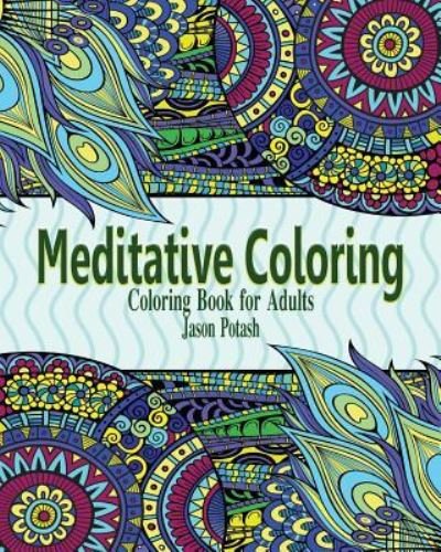 Cover for Jason Potash · Meditative Coloring Books for Adults (Paperback Book) (2016)
