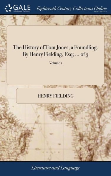 Cover for Henry Fielding · The History of Tom Jones, a Foundling. By Henry Fielding, Esq; ... of 3; Volume 1 (Hardcover bog) (2018)