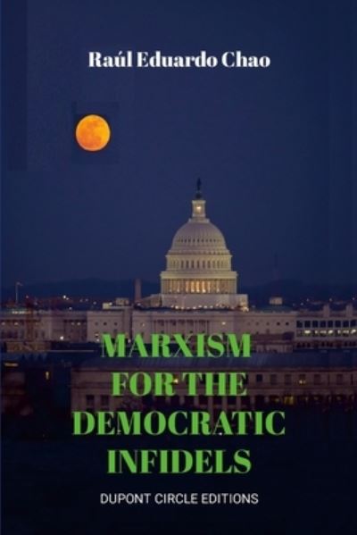 Cover for Raul Chao · Marxism for the Democratic Infidels (Book) (2022)