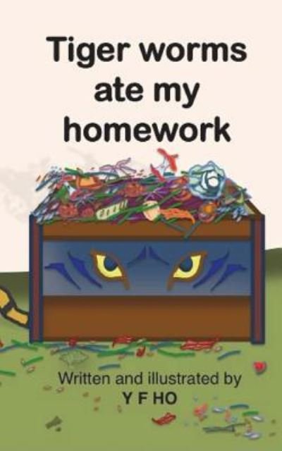 Cover for Y F Ho · Tiger worms ate my homework (Paperback Book) (2018)