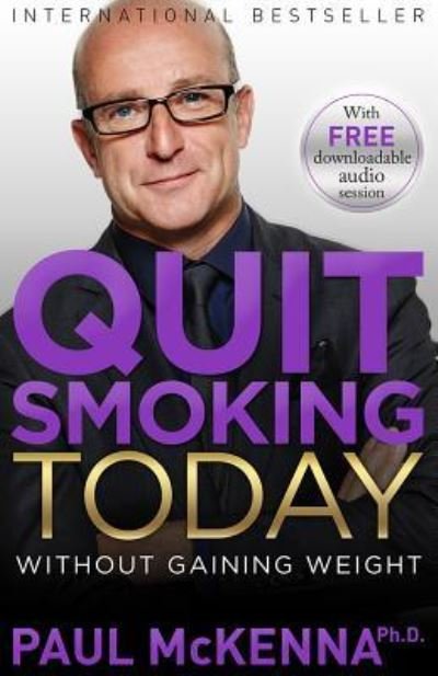 Cover for Paul McKenna · Quit Smoking Today Without Gaining Weight (Book) (2016)