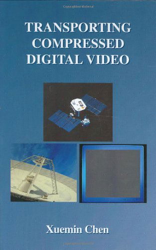 Cover for Xuemin Chen · Transporting Compressed Digital Video - The Springer International Series in Engineering and Computer Science (Hardcover Book) [2002 edition] (2002)