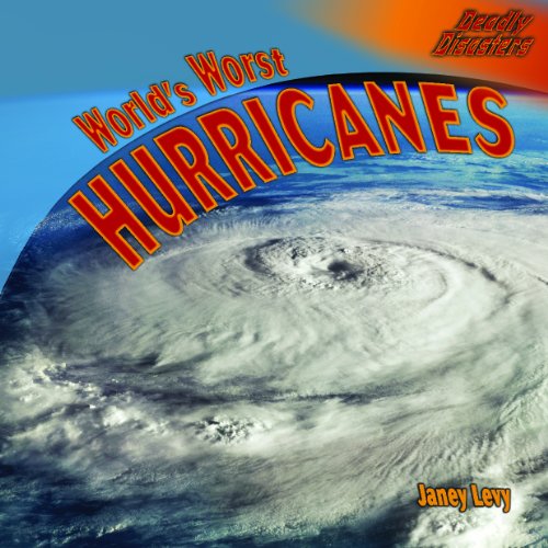 Cover for Janey Levy · World's Worst Hurricanes (Deadly Disasters) (Hardcover Book) (2008)