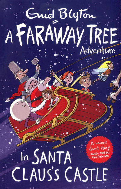 In Santa Claus's Castle: A Faraway Tree Adventure - Blyton Young Readers - Enid Blyton - Books - Egmont UK Ltd - 9781405280112 - October 1, 2016