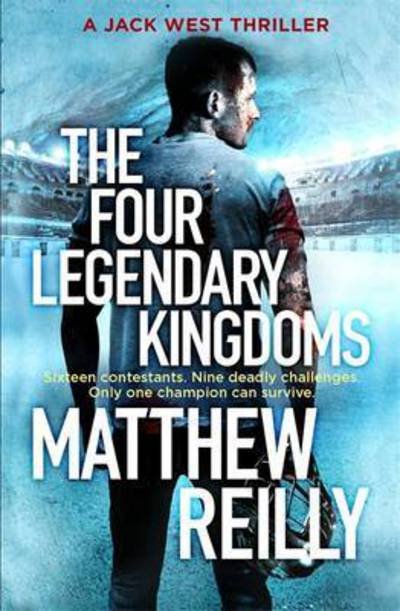 Cover for Matthew Reilly · The Four Legendary Kingdoms - Jack West Series (Hardcover bog) (2016)