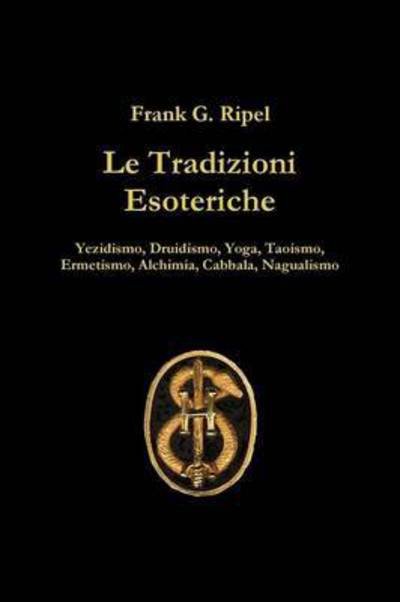 Cover for Ripel Frank G · Le Tradizioni Esoteriche (Paperback Book) (2019)