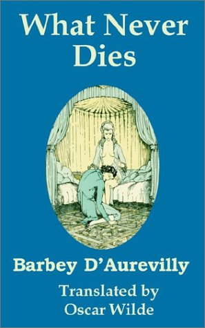 Cover for Barbey D'aurevilly · What Never Dies (Paperback Book) (2002)