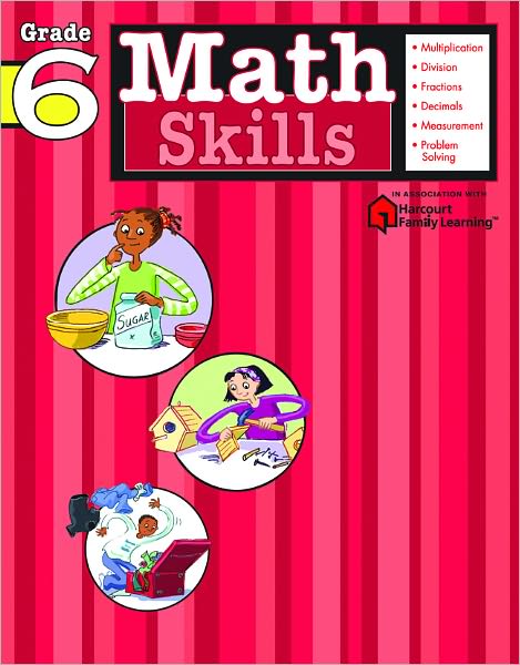 Cover for Flash Kids Editors · Math Skills: Grade 6 (Flash Kids Harcourt Family Learning) (Paperback Book) (2004)