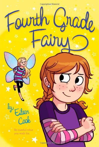 Cover for Eileen Cook · Fourth Grade Fairy, Book 1 (Paperback Book) [Original edition] (2011)