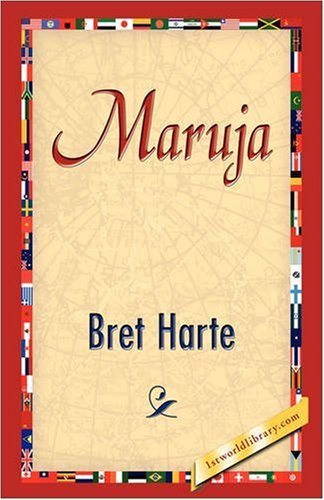 Maruja - Bret Harte - Böcker - 1st World Publishing - 9781421893112 - 1 oktober 2008