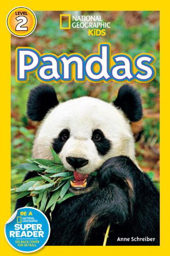 National Geographic Readers: Pandas - Readers - Anne Schreiber - Kirjat - Disney Publishing Group - 9781426306112 - tiistai 12. tammikuuta 2010