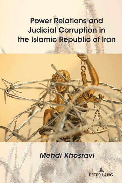 Cover for Mehdi Khosravi · Power Relations and Judicial Corruption in the Islamic Republic of Iran (Hardcover Book) [New edition] (2021)