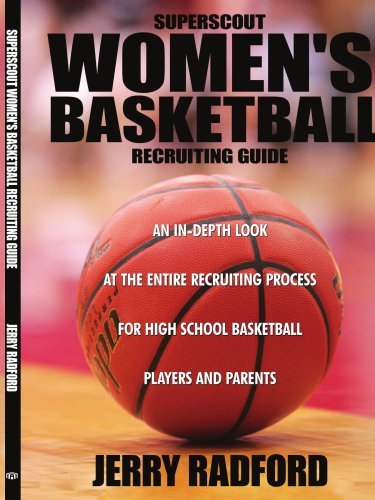 Superscout Women's Basketball Recruiting Guide: an In-depth Look at the Entire Recruiting Process for High School Basketball Players and Parents - Gerald Radford - Kirjat - AuthorHouse - 9781434354112 - maanantai 3. joulukuuta 2007