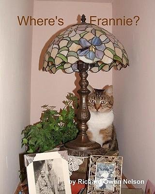 Cover for Richard Owen Nelson · Where's Frannie?: the Life and Tales of Frannie Bananie (Paperback Book) (2007)